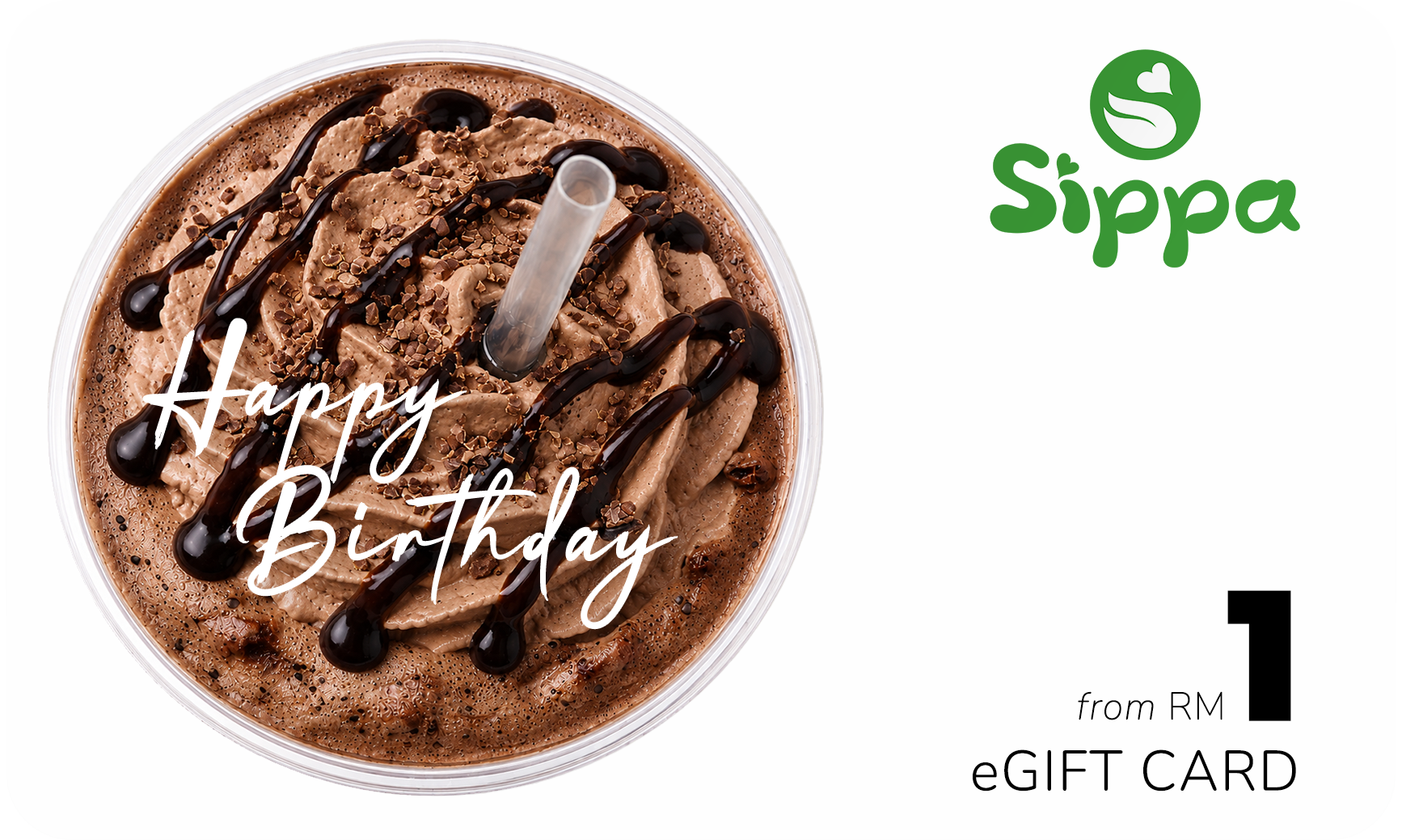 Forget the cake — send a Sippa! Our Happy Birthday eGift card comes with a chocolate frappé twist and loads of birthday energy. Instant and delightful.